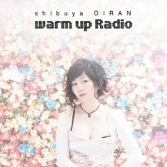 2021/01/29 shibuya OIRAN warm up Radio テーマ : 続・真冬のシティポップ