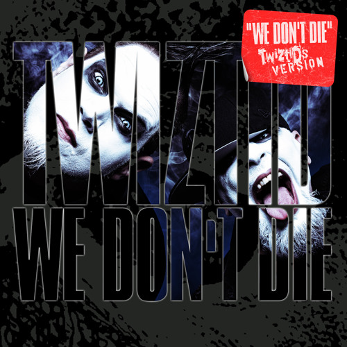 We Don't Die (Twiztid's Version)