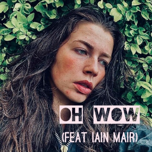 Oh Wow (feat Iain Mair)
