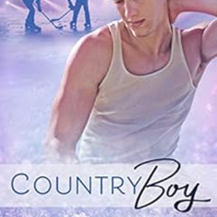[DOWNLOAD] EBOOK 🖍️ Country Boy: Hot Off the Ice Book #2 by A. E. Wasp EPUB KINDLE P