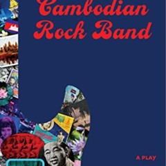 [DOWNLOAD] EBOOK 📖 Cambodian Rock Band by  Lauren Yee [EPUB KINDLE PDF EBOOK]