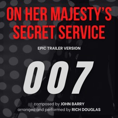 On Her Majesty's Secret Service - John Barry (2024 Epic Trailer Version / Trailerization)