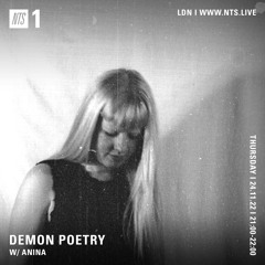 NTS Radio - Demon Poetry w/ Anina - 11.22