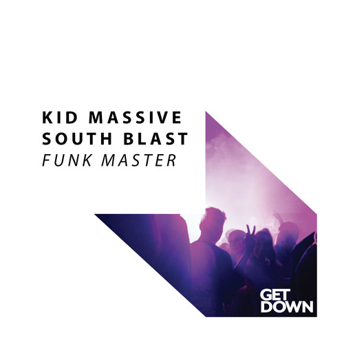 KId Massive & South Blast! - Funk Master [OUT NOW]