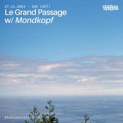 Le Grand Passage #18 w/ Mondkopf