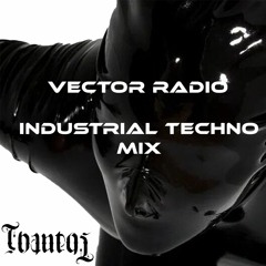 [Podcast] Vector Radio Expansion - Industrial Techno live DJ set 💀