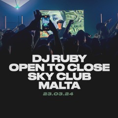 Copy of DJ Ruby Open To Close Live at Sky Club Malta 23.03.24
