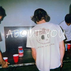 ABOUT YOU (prod. ross gossage & ayoley beats)