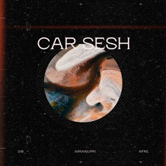 CAR Sesh (DIB, ImranJufri, NFRE)