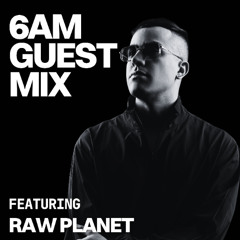 Guest Mix: Raw Planet