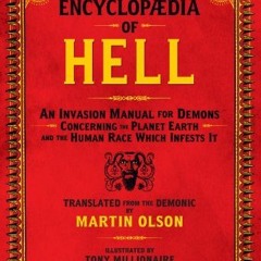 [Free] KINDLE 🖍️ Encyclopaedia of Hell: An Invasion Manual for Demons Concerning the