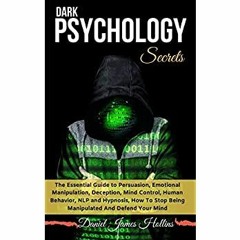 DOWNLOAD ⚡️ eBook Dark Psychology Secret The Essential Guide to Persuasion  Emotional Manipulati