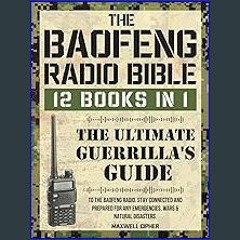 ((Ebook)) ✨ The Baofeng Radio Bible: 12 Books in 1 | The Ultimate Guerrilla's Guide To The Baofeng