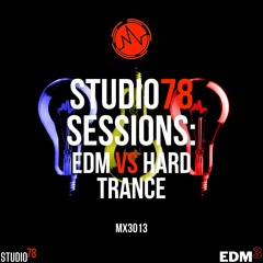 Studio78 Sessions: EDM vs Hard Trance (Mix3)