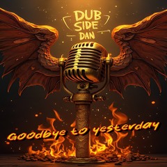 Goodbye To Yesterday