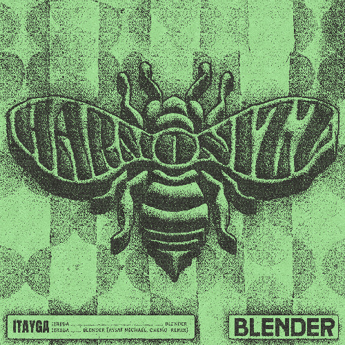 ITAYGA - BLENDER (Assaf Michael, Chemo  Remix)