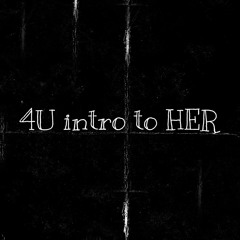 4U intro to HER