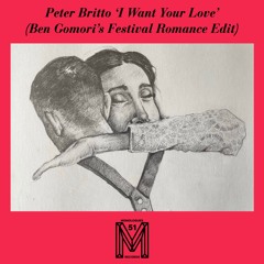 Peter Britto - I Want Your Love (Ben Gomori's Festival Romance Edit) (pre-order clip)
