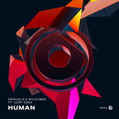 Manuals & WildVibes ft. Cory Ezra - Human (Extended Mix)