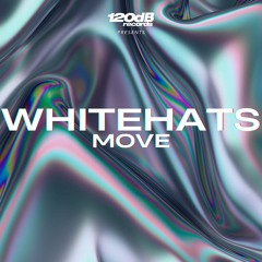 PREVIEW: WHITEHATS - Move [OUT NOW]