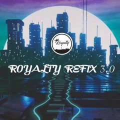 Royalty Refix 3.0 Official Mix