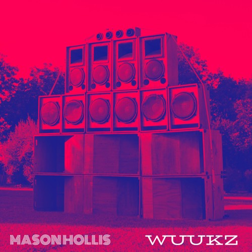 Mason Hollis & WUUKZ - Give Me A Dub