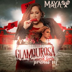 DJ Maya Muchacha- GLAMOUROSA In Run The World Girls (promo Set)