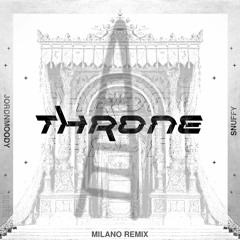 JordnMoody X Snuffy - Throne (Milano Remix)