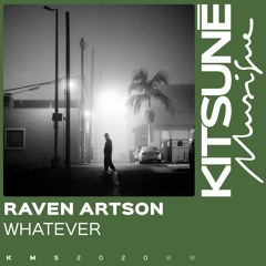 Raven Artson - Whatever | Kitsuné Musique