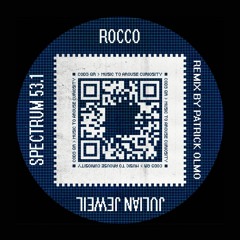 Rocco - Feat Julian Jeweil - Spectrum 53.1 (Remix By Patrick Olmo) Free Download