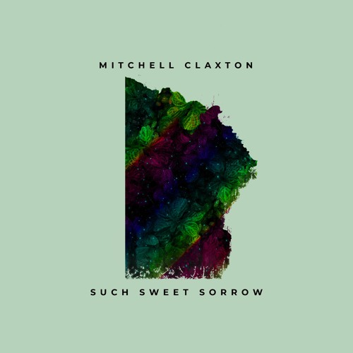 Mitchell Claxton - Such Sweet Sorrow