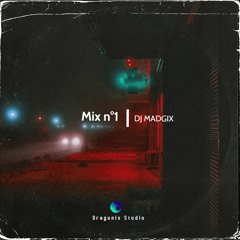 Dj Madgix- Mix n°1 Dragonix Studio