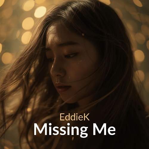 EddieK - Missing Me