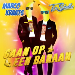 Marco Kraats & Tim Schalkx - Gaan Op Die Banaan