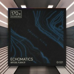 Echomatics - Abyssal Plain [170+ Recordings] PREMIERE