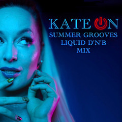KateON Summer Grooves Liquid Drum and Bass Mix