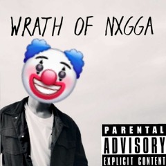 Wrath Of Nxgga (prod. sxdboysworld x beatsbyflex)