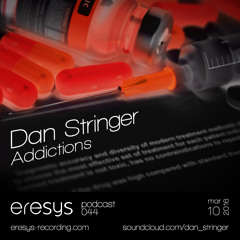 Dan Stringer - Addictions (Eresys Records Podcast 44)