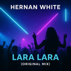 Hernan White – Lara Lara (Original Mix)