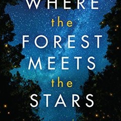 [GET] KINDLE 📒 Where the Forest Meets the Stars by  Glendy Vanderah [EBOOK EPUB KIND