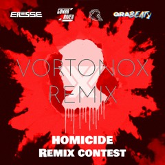 Eresse x Gonxa Rivex x KillerGuy x graBEATy - Homicide (Vortonox Remix Contest)