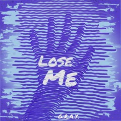 Lose Me