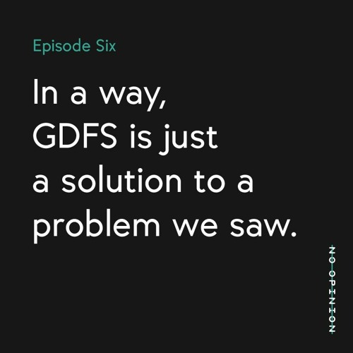 06 -  In a way GDFS is just a solution to a problem we saw.