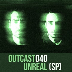 Outcast040 — Unreal (SP) (2023)