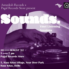 Antariksh Daddy and Awara Sound @Pagal Records Store, Delhi - Sounds. 20.08.2022