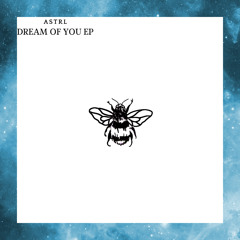 Astrl - Dream Of You