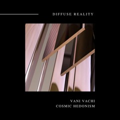 Vani Vachi - Cosmic Hedonism