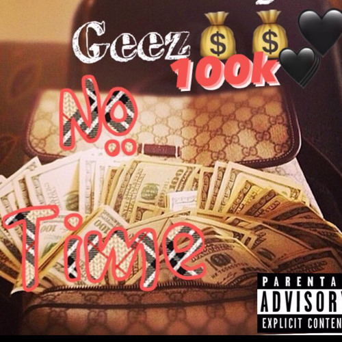 Geez100k No Time/Face (@pnbrock Gmix) (prod.byABRBroadway)