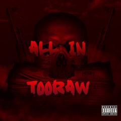 ALL IN (prod. by Just Call Me Chris) IG @TooRawEnt