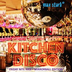 Kitchen Disco (Friday Nite Nice Mirrorball Edition)